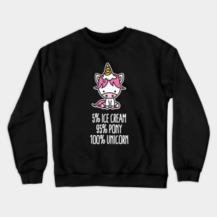 5% ice cream 95% pony 100% unicorn pun funny girl Crewneck Sweatshirt